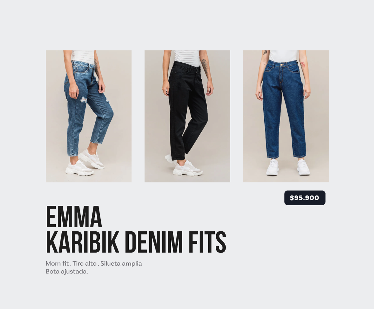 EMMA, Karibik denim fits.